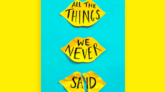 All the things we never said