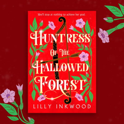 Huntress of the Hallowed Forest by Lilly Inkwood