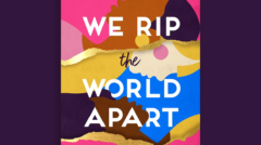 We Rip the World Apart
